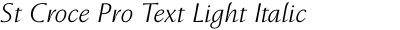 St Croce Pro Text Light Italic